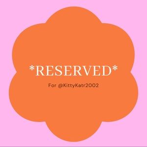 *RESERVED - @kittykatr2022
